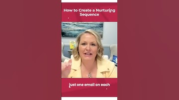 How to Create a Nurturing Sequence