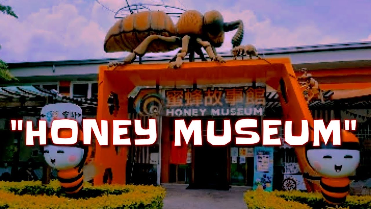 FAMOUS TOURIST DESTINATION IN TAIWAN | HONEY MUSEUM