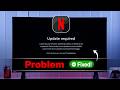 How to Fix Netflix Update Required Problem On Smart TV!