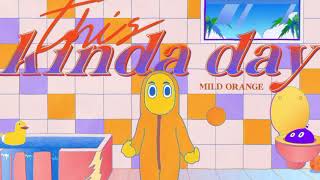 Mild Orange - This Kinda Day (Official Video) chords