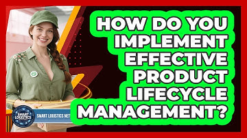 How Do You Implement Effective Product Lifecycle Management?