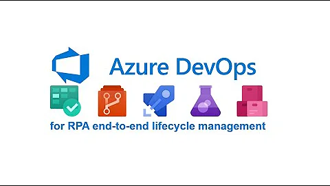 Using Azure DevOps for managing RPA end-to-end lifecycle