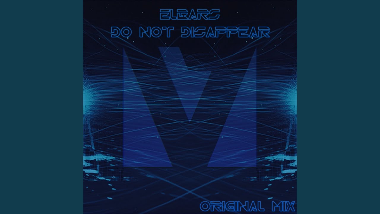 Do Not Disappear (Original Mix) Do Not Disappear (Original Mix)