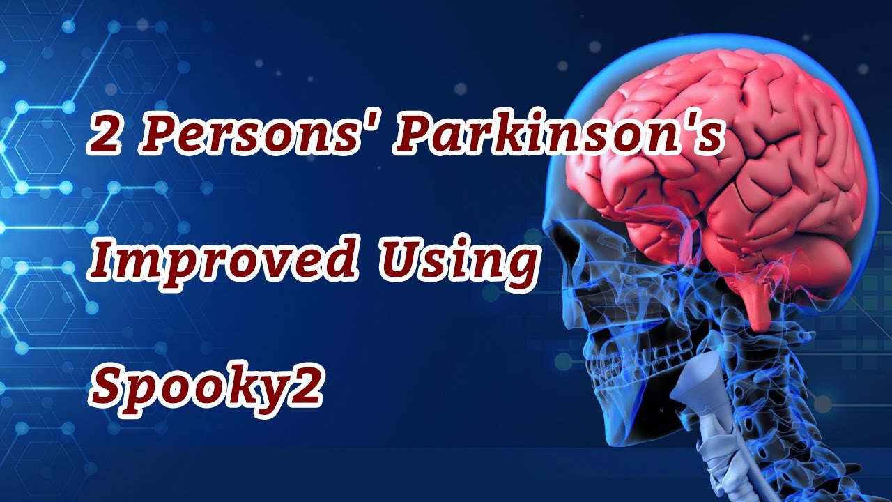 Spooky2 Success Reviews: 2 Persons' Parkinson's Improved Using Spooky2