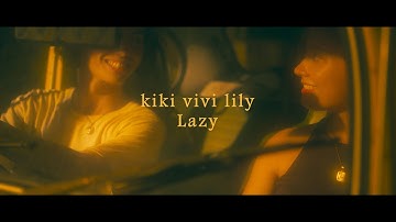 kiki vivi lily「Lazy」Music Video
