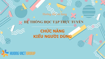 7.LMS Chức Năng Kiểu Người Dùng ( Learning Management System )