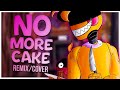 Fnaf song  no more cake remixcover ft sunnyjd  fnaf lyric