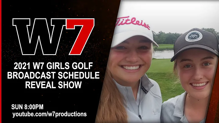 2021 W7 Girls Golf Broadcast Schedule Reveal Show