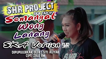 SEMANGAT WONG LANANG - SHR PROJECT - COVER SKA REGGAE VERSION