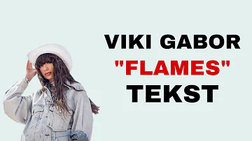 Viki Gabor - Flames | TEKST/LYRICS