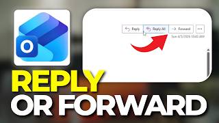 How To Reply Or Forward An Email In Outlook (Tutorial 2026)