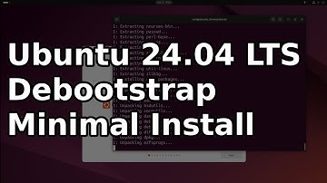 Debootstrap Minimal Install of Ubuntu 24.04 LTS