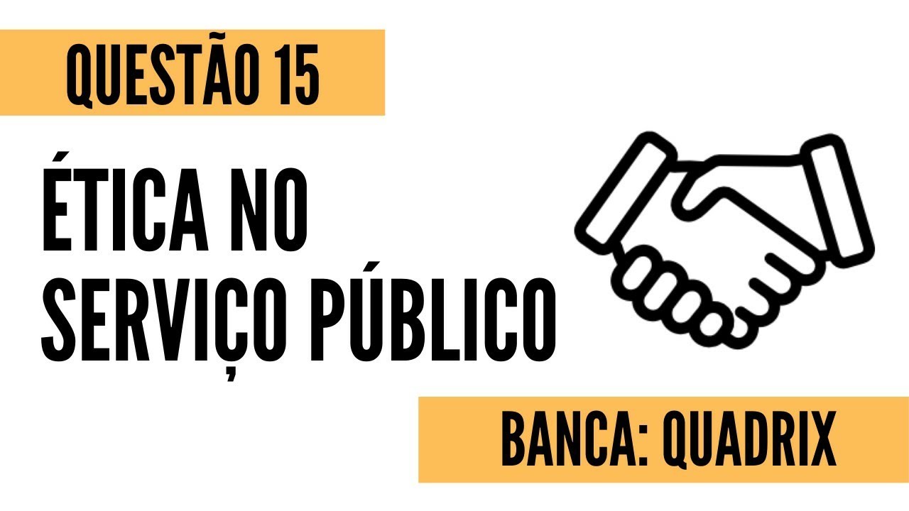 Questão 15 - Ética no Serviço Público - QUADRIX