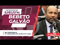 CONFIRA ENTREVISTA DE BEBETO GALVÃO NA ILHEUSFM .. 