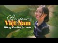 Bonjour Việt Nam -Hồng Kim Hạnh cover