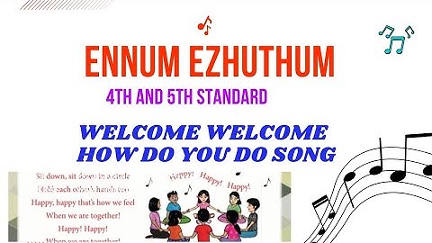 Ennum ezhuthum || 4th and 5th standard || welcome welcome how do you do || welcome song ||