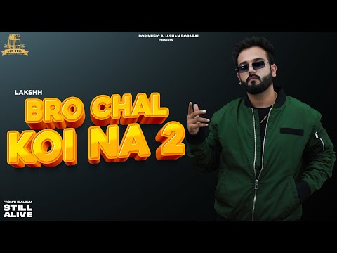 BRO CHAL KOI NA 2 Lakshh Official Video Deol Harman Bop Music Latest Punjabi Songs 2021 