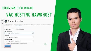 Host HawkHost  Bài 3 - Hướng dẫn thêm website vào hosting Hawkhost