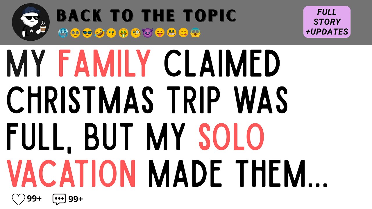 Family claimed CHRISTMAS TRIP was full, but my SOLO VACATION made them flood my phone!!