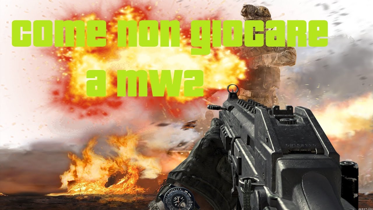 COME (NON) GIOCARE A MW2 - YouTube