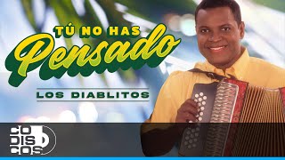 Tú No Has Pensado, Los Diablitos - Video