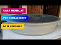 cara membuat pot bonsai serut | diy pot bonsai