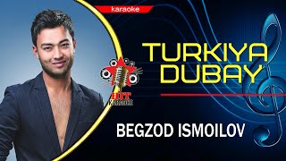 Begzod Ismoilov - Turkiya dubay minus (karaoke)