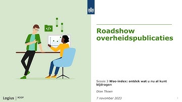 Sessie 3 Roadshow overheidspublicaties – Woo-index: ontdek wat u nu al kunt bijdragen