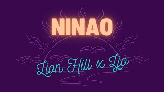 Lion Hill ft. Ljo -  Ninao (Lyrics Mlg/Fr/Eng)