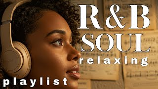Relax U0026 Reflect Lofi Ru0026b Soul Grooves For Calm Focus