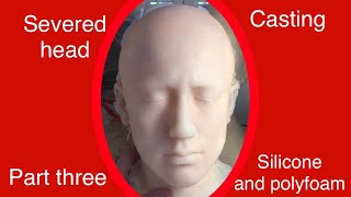 Details Casting A Silicone Head (Severed Head Part 3) Update