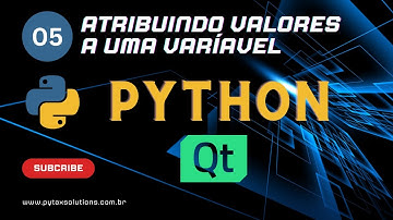 05 - Atribuição de Valores às Variáveis