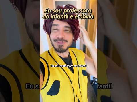 EU SOU PROFESSORA DO INFANTIL e é óbvio …O que faltou?Complete: