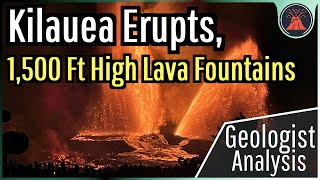 Kilauea Volcano Eruption Update; Breathtaking 1,500 Ft Lava Fountains