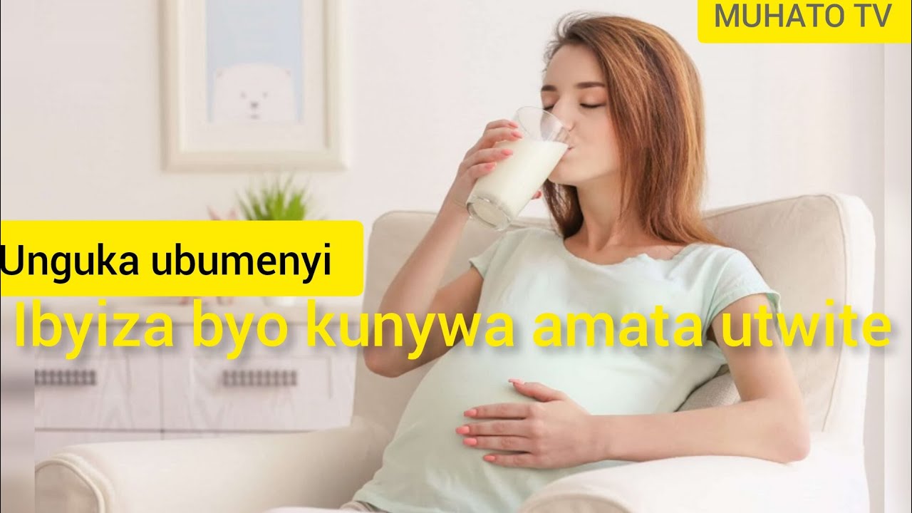 Ibyiza byo kunywa amata ku mugore utwite, nawe ibi byagufasha; ni ingenzi cyane.