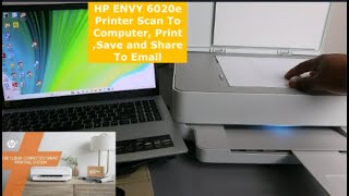 HP ENVY 6020e Printer Scan To Computer, Print ,Save and Share To Email