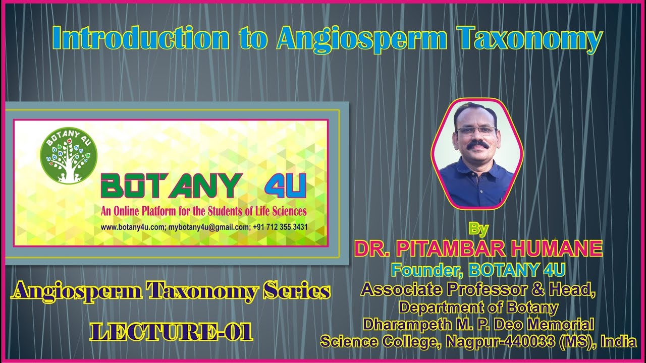 BOTANY 4U | ANGIOSPERM TAXONOMY | PITAMBAR HUMANE | LECTURE-01 | Introduction to Angiosperm Taxonomy