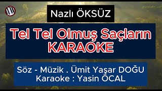 Tel Tel Olmuş Saçların Karaoke Nazlı Öksüz - Sözleri