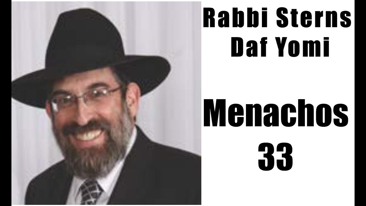 Rabbi Sterns Daf Yomi Menachos 33