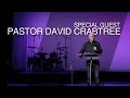 Special guest pastor david crabtree