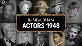 In Memoriam: Famous Actors WE LOST in 1948