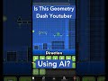 Is This Geometry Dash Youtuber Using AI?!