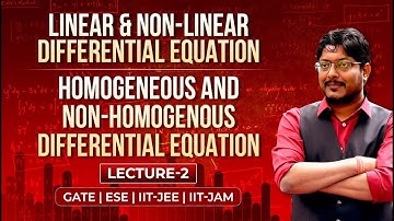 L02 Linear & Non-Linear |  Homogeneous & Non Homogeneous | Differential Equation | Mathematics