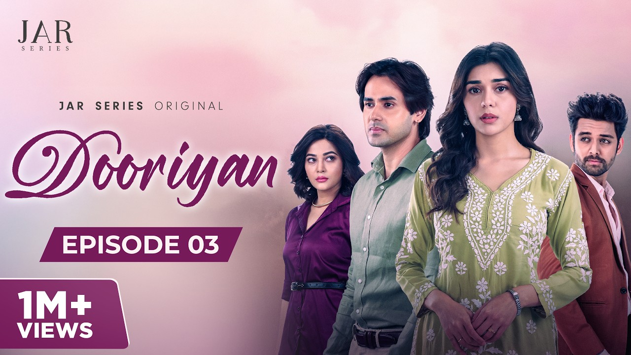 DOORIYAN - A Love Story (Episode 03) Eisha Singh | Samarth Jurel | Randeep Rai | Kavveri Priiyam