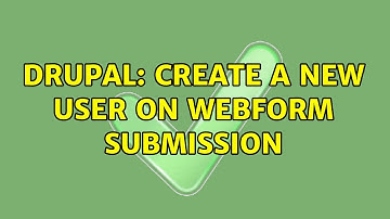 Drupal: Create a new user on Webform submission