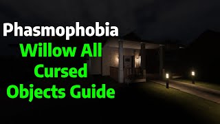 Phasmophobia | Willow Street All Cursed Objects Locations Guide/Tutorial