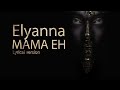 Elyanna - MAMA EH (Lyrical Video)| Lyrical version | كلمات | English Translation | Top Arab Songs