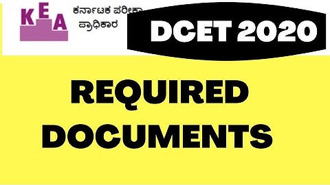 DCET 2020:REQUIRED DOCUMENTS FOR VERIFICATION