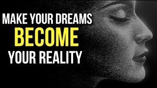 How to MAKE Your DREAMS BECOME Your REALITY - 4 Simple Steps to MANIFEST WHAT YOU WANT! (Learn this)