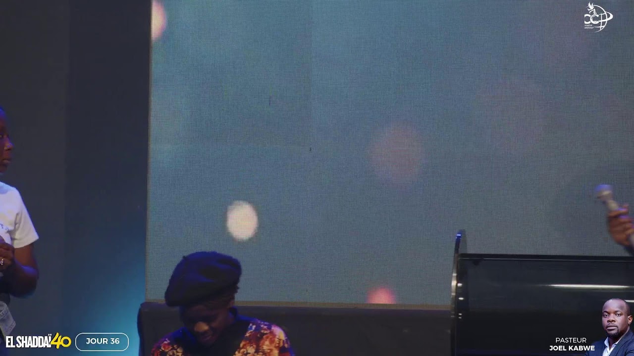 EL SHADDAI 40/JOUR 36/ ORATEUR : PASTEUR JOEL KABWE